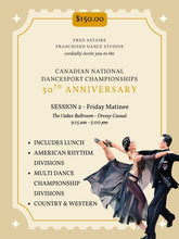 Load image into Gallery viewer, 2025 Canadian National Astaire Awards Ball &amp; Dancesport Championship - Spectator Ticket - Nov 28 - Friday Matinee $150
