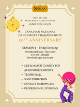 Load image into Gallery viewer, 2025 Canadian National Astaire Awards Ball &amp; Dancesport Championship - Spectator Ticket - Nov 28- Friday Evening $150
