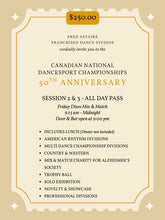 Load image into Gallery viewer, 2025 Canadian National Astaire Awards Ball &amp; Dancesport Championship - Spectator Ticket - Nov 28- Friday ALL DAY $250
